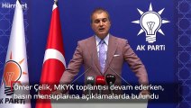 AK Parti Sözcüsü Ömer Çelik'ten önemli açıklamalar