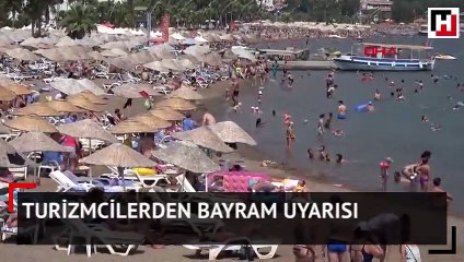 Turizmcilerden bayram uyarısı