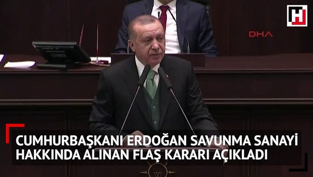 Cumhurbaşkanı Erdoğan savunma sanayi hakkında alınan flaş kararı açıkladı