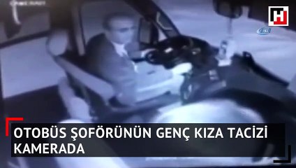 Otobüs şoföründen genç kıza taciz kamerada