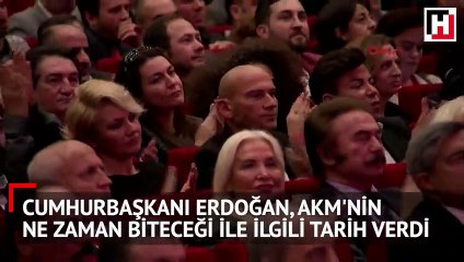 Cumhurbaşkanı Erdoğan AKM'nin bitimi ile ilgili tarih verdi