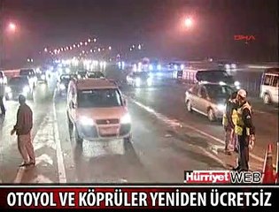 OTOYOL VE KÖPRÜLERDEN GEÇİŞ YENİDEN ÜCRETSİZ