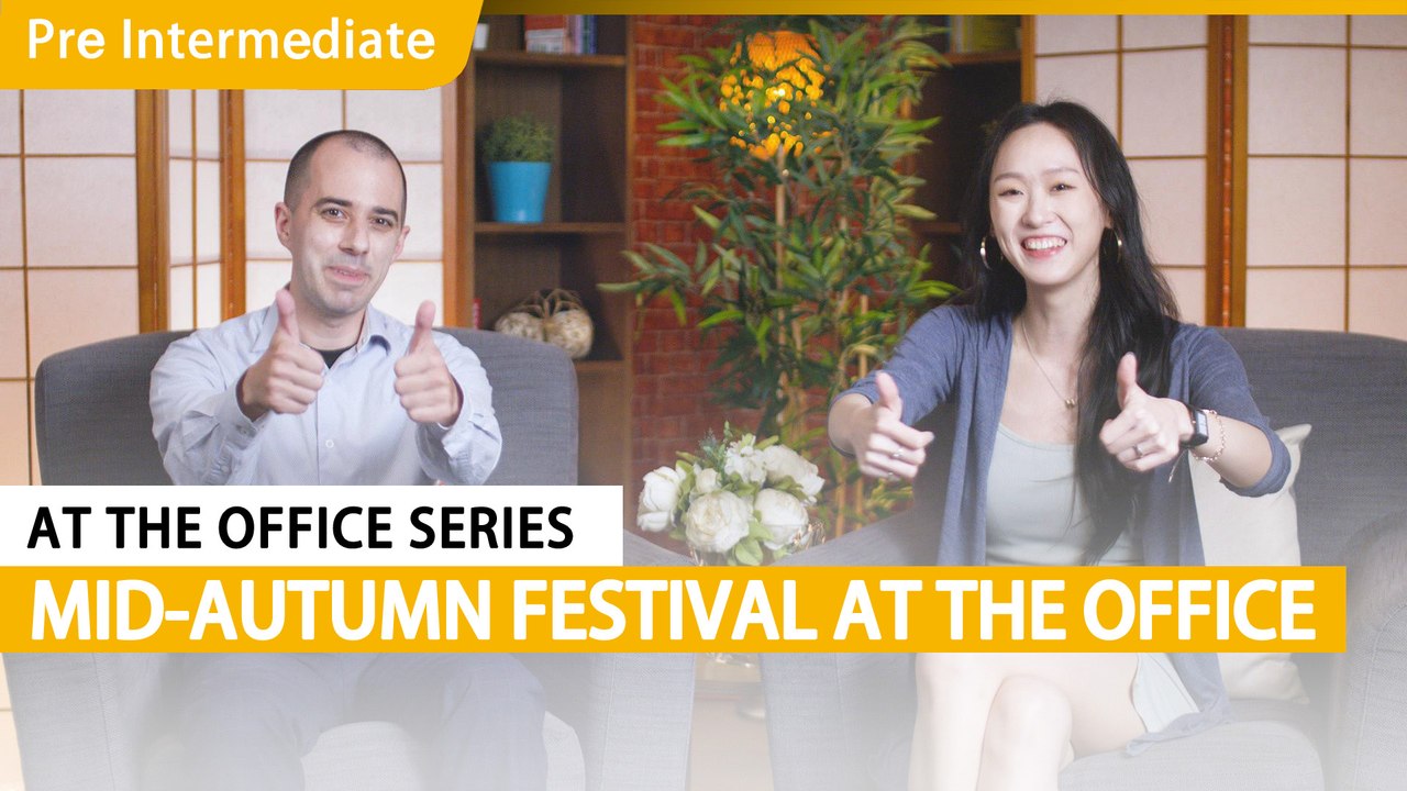At The Office Series: Mid-Autumn Festival At The Office | Pre-Intermediate Lesson (v) | ChinesePod