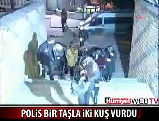 POLİS BİR TAŞLA İKİ KUŞ VURDU