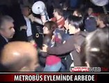 METROBÜS PROTESTOSUNDA OLAY