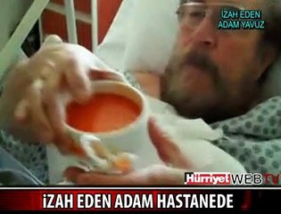 İZAH EDEN ADAM HASTANEDE