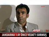 JANDARMA 1 AY ÖNCE VEDAT'I SORMUŞ