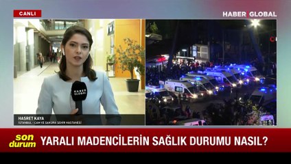 Yaralı maden işçilerinin sağlık durumu nasıl?