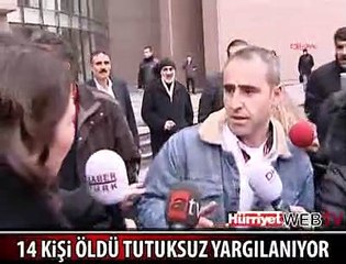 14 KİŞİ ÖLDÜ BİRİ TUTUKLU BİRİ TUTUKSUZ