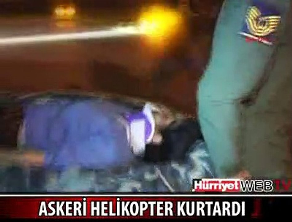 ASKERİ HELİKOPTER KURTARDI
