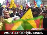 İZMİR'DE PKK MİTİNGİ GİBİ YÜRÜYÜŞ