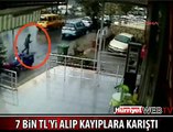 7 BİN TL'Yİ ALIP KAYIPLARA KARIŞTI