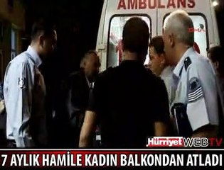 HAMİLE KADIN BALKONDAN ATLADI