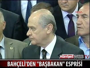 BAHÇELİ'DEN "BAŞBAKAN" ESPRİSİ