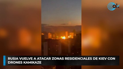 Rusia vuelve a atacar zonas residenciales de Kiev con drones kamikaze