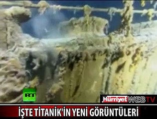 TİTANİK'İN YENİ GÖRÜNTÜLERİ ORTAYA ÇIKTI
