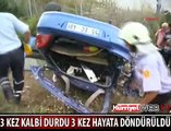 3 KEZ HAYATA DÖNDÜ 4'ÜNCÜYE DAYANAMADI