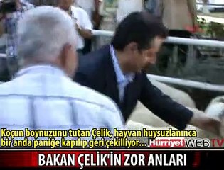 BAKAN ÇELİK'İN ZOR ANLARI