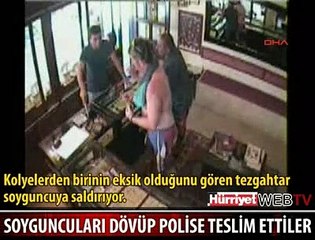 HIRSIZLARI DÖVÜP POLİSE TESLİM ETTİLER