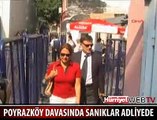 POYRAZKÖY DAVASI SANIKLARI ADLİYEDE