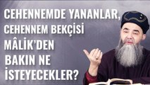 Cehennemde yananlar, Cehennem Bekçisi Mâlik'den Bakın Ne İsteyecekler?