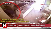 Altınları çalanı güvenlik kamerası yakalattı