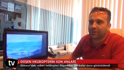 Giresun'daki askeri helikopter düşmeden dakikalar önce görüntüledi