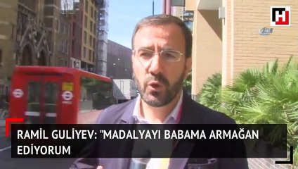 Ramil Guliyev: "Madalyayı babama armağan ediyorum"