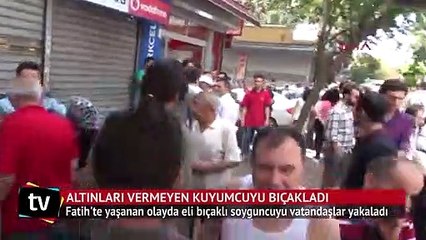 Altınları vermeyen kuyumcuyu bıçaklayıp kaçtı