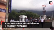 Barış Akarsu'nun müze evini soyan 2 kişiden 1'i yakalandı