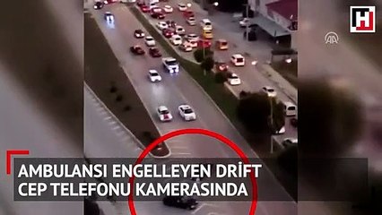 Ambulansı engelleyen drift cep telefonu kamerasında