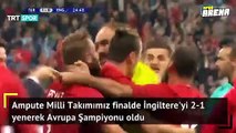 Ampute Milli Takımımız Avrupa Şampiyonu!