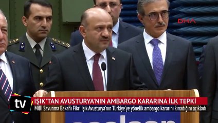 Fikri Işık'tan Avusturya'nın ambargo kararına ilk tepki