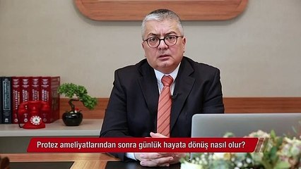 Protez ameliyatlarından sonra günlük hayata dönüş nasıl olur?