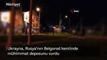 Ukrayna, Rusya’nın Belgorod kentinde mühimmat deposunu vurdu