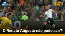 O Renato Augusto não pode sair?