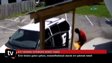 Evi yakmaya çalışırken...