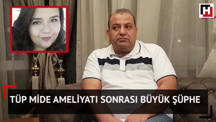 Tüp mide ameliyatı sonrası büyük şüphe