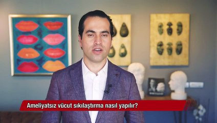 Ameliyatsız vücut sıkılaştırma nasıl yapılır?
