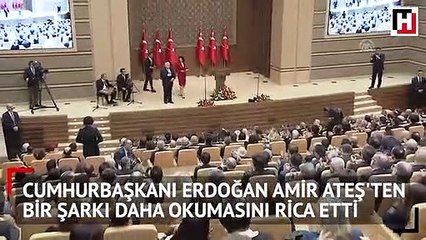 Cumhurbaşkanı Erdoğan Amir Ateş'ten bir şarkı daha okumasını istedi