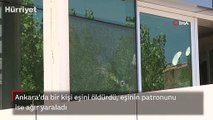 Ankara'da bir kişi eşini öldürdü, iş yeri sahibini de ağır yaraladı