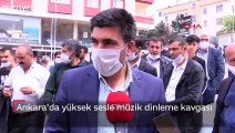 Ankara'da yüksek sesle müzik dinleme kavgası