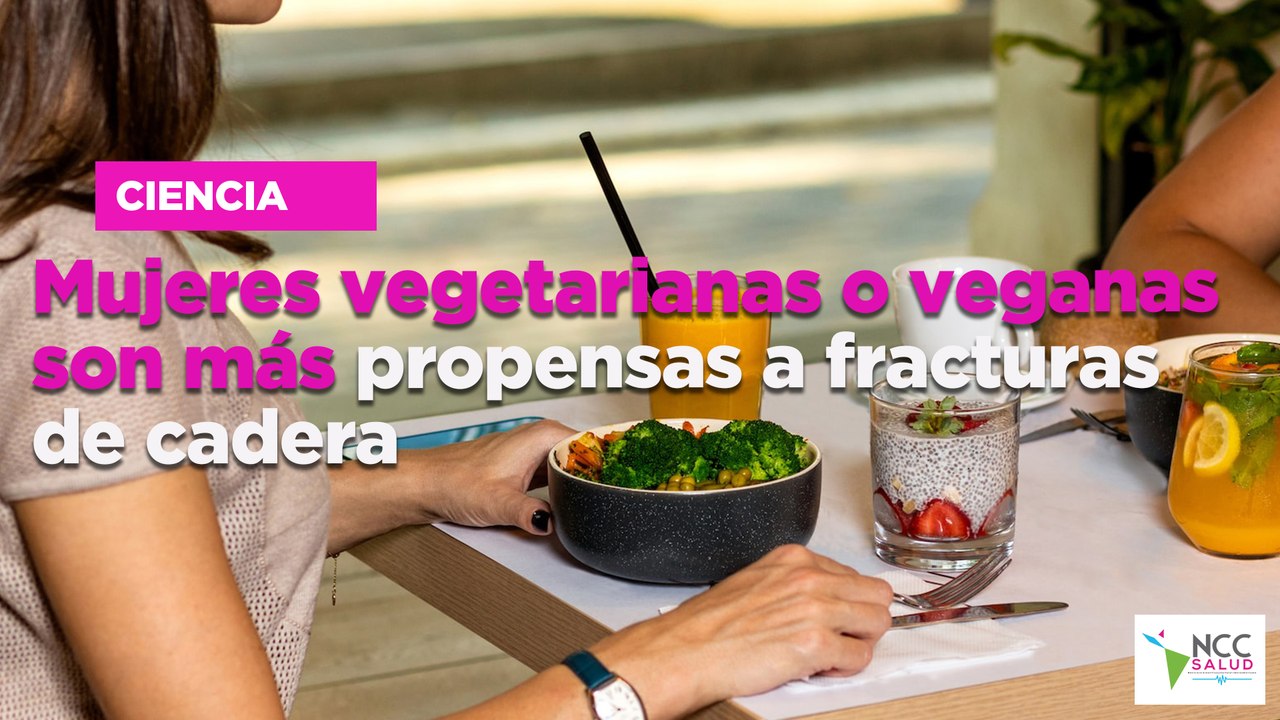 Las mujeres vegetarianas o veganas son más propensas a fracturas de cadera