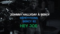 Johnny Hallyday - Johnny Hallyday à Bercy : Répétitions - Hey Joe (Bercy 92)