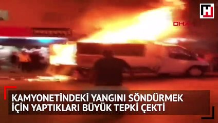 Yanan kamyonetin sahibi vatandaştan tepki gördü