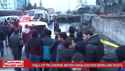 Yaşlı çiftin üzerine beton kanalizasyon boruları düştü