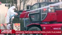 Ankara'da tartışma yaratan yıkımla ilgili flaş karar