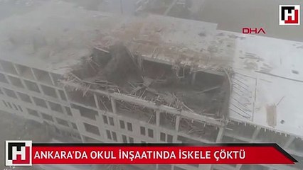 Ankara'da okul inşaatında iskele çöktü