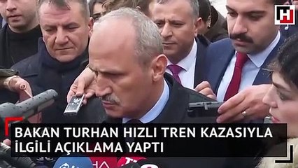 Bakan Turhan Ankara'daki hızlı tren kazasıyla ilgili açıklama yaptı