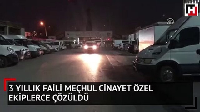 3 yıllık faili meçhul cinayet özel ekiplerce çözüldü